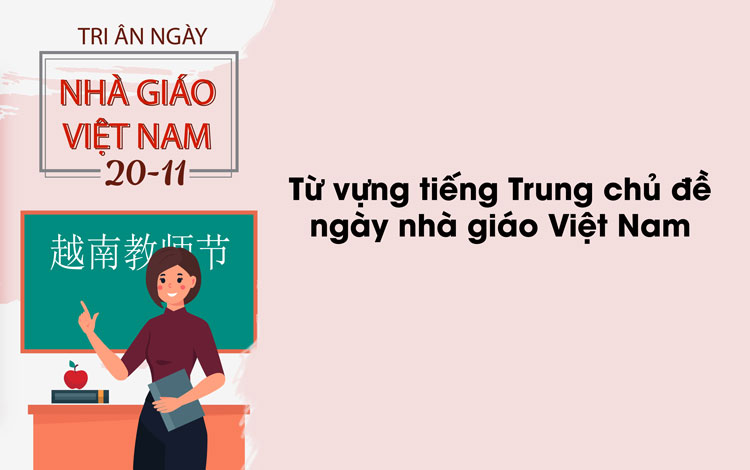 Từ Vựng Tiếng Trung Về Chủ Đề Ngày Nhà Giáo Việt Nam | Thanhmaihsk