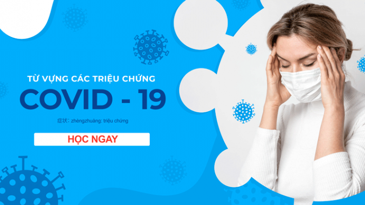 Từ vựng tiếng Trung về các triệu chứng mắc Covid 19