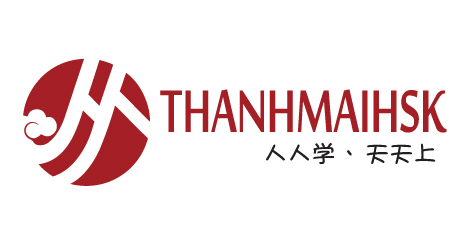 THANHMAIHSK – Hệ thống đào tạo tiếng Trung toàn diện nhất Việt Nam