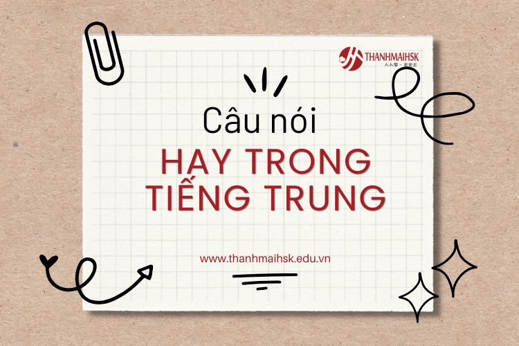 45+ Câu tiếng Trung hay và ý nghĩa nhất