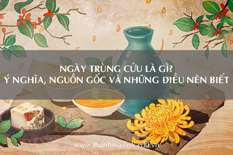 Ngày Trùng Cửu là gì? Ý nghĩa, nguồn gốc và những điều nên biết