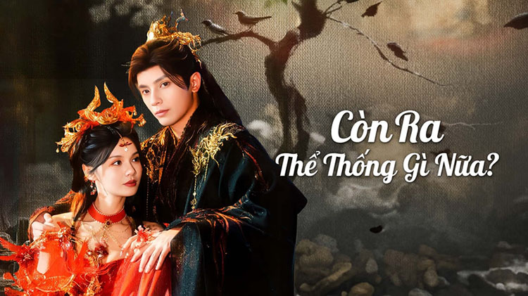 Phim Còn Ra Thể Thống Gì Nữa