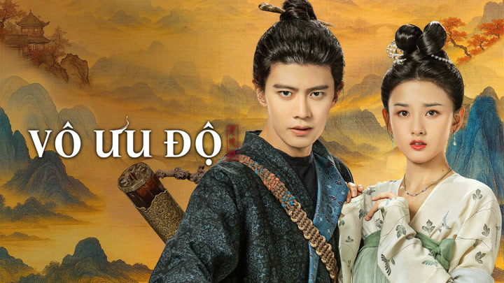 Phim cổ trang Vô Ưu Độ