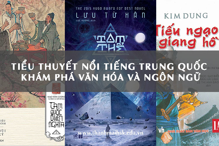 Tiểu thuyết nổi tiếng Trung Quốc: Khám phá văn hóa và ngôn ngữ